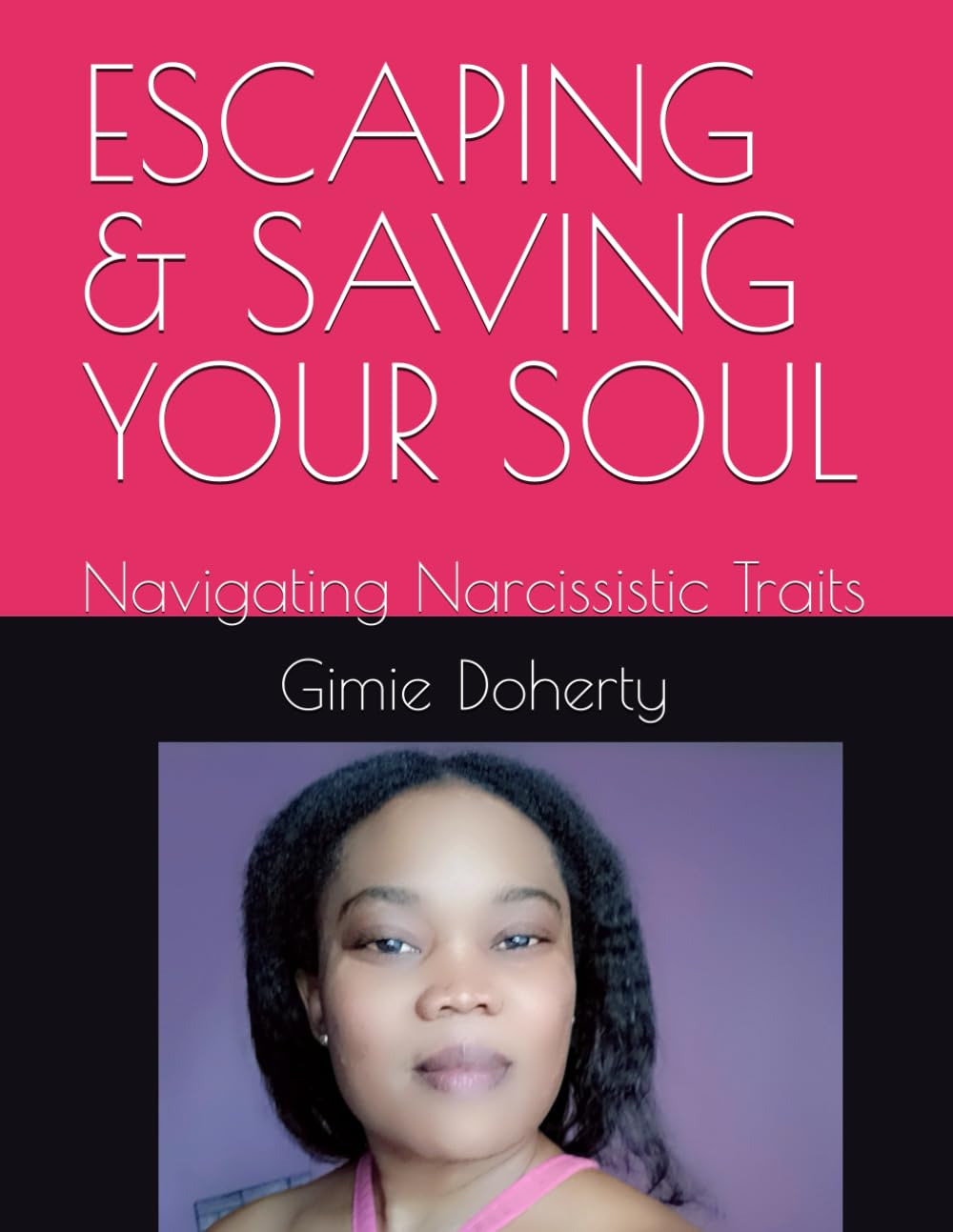 ESCAPING & SAVING YOUR SOUL: Navigating Narcissistic Traits - Organic Hair Solution, LLC